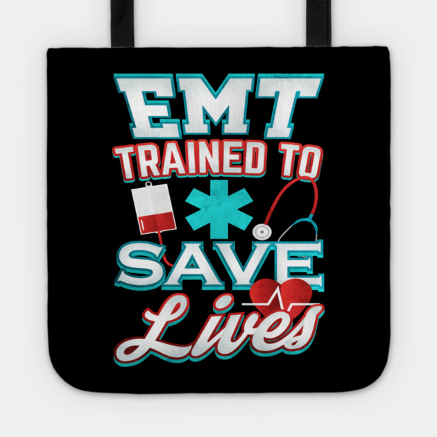 EMT Save Lives for Emergency medical technicians Tote by creative