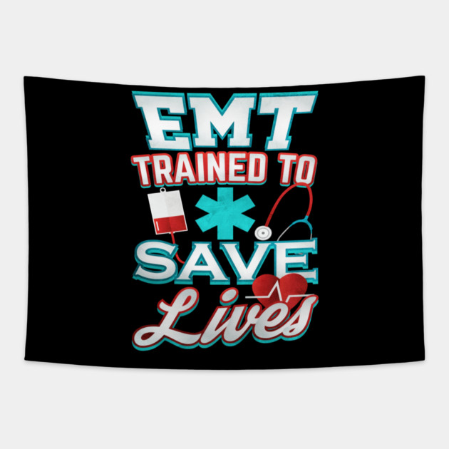 EMT Save Lives for Emergency medical technicians Tapestry by creative