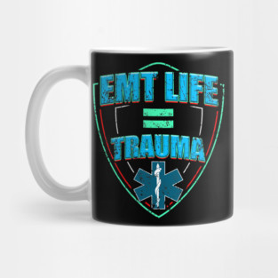 EMT Life for Emergency medical technicians Mug