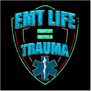 EMT Life for Emergency medical technicians Posters and Art