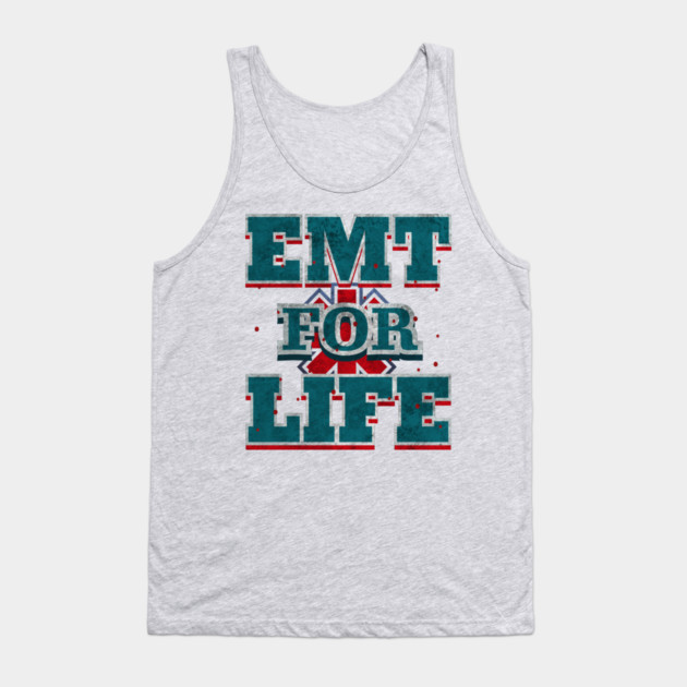 EMT For Live Design for Emergency medical technicians Tank Top by creative