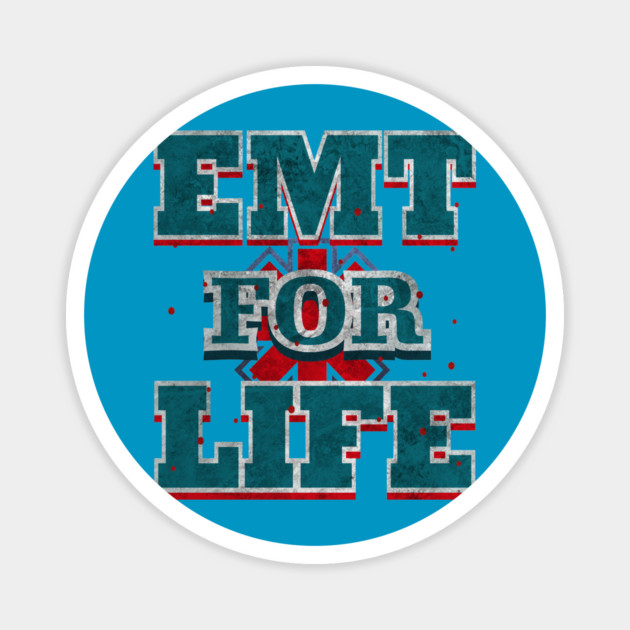 EMT For Live Design for Emergency medical technicians Magnet by creative