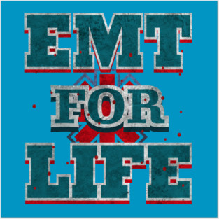 EMT For Live Design for Emergency medical technicians Posters and Art