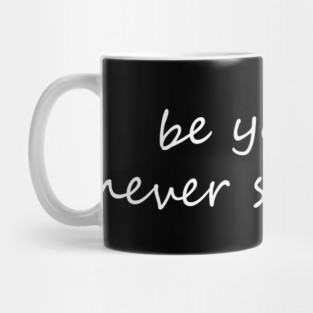 be yourself and never surrender Mug