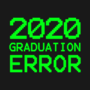 2020 Graduation Error T-Shirt