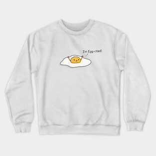 Cute and Funny Egg Pun T-Shirt Crewneck Sweatshirt