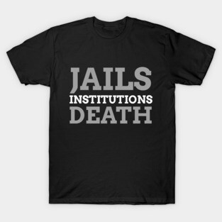 Jails Institutions Death Recovery Alcoholic T-Shirt
