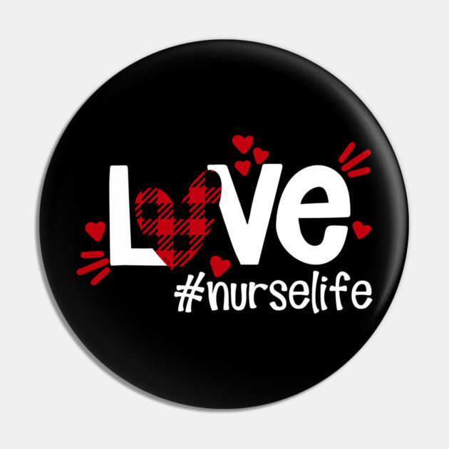 Love Life Flannel Heart Nurse Life Pin by creative