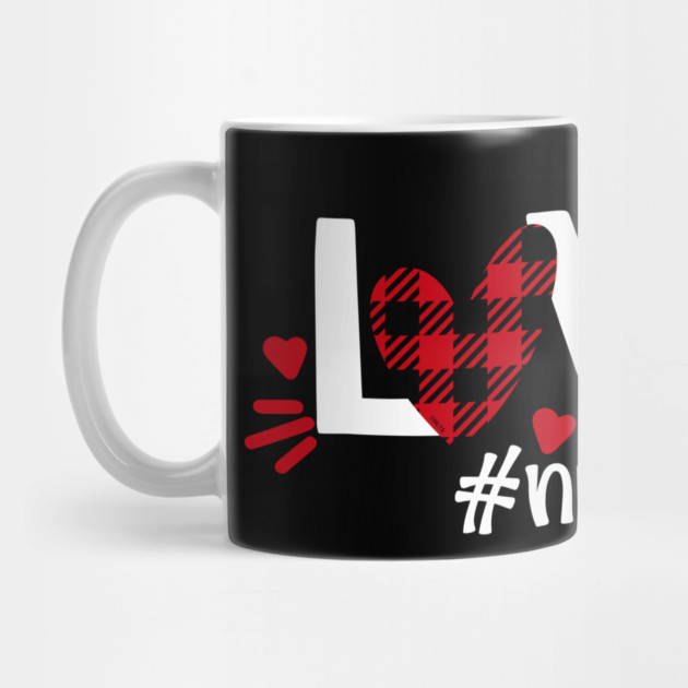 Love Life Flannel Heart Nurse Life by creative