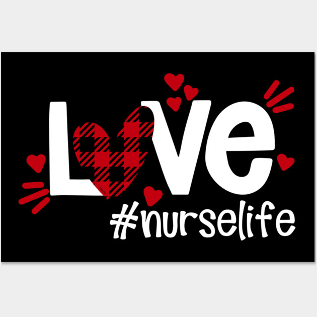 Love Life Flannel Heart Nurse Life Wall Art by creative