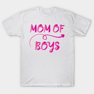 MOM OF BOYS || GIFTS FOR MOM T-Shirt