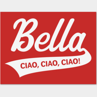 Bella – Ciao, Ciao, Ciao (Italy / Farewell Party / White) Posters and Art