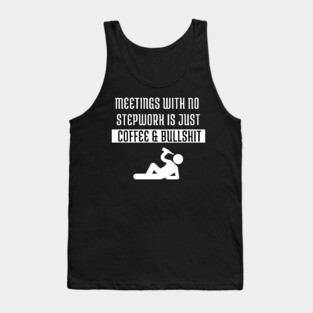 Stepwork Anonymous Alcoholic Addict Recovery Tank Top