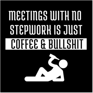 Stepwork Anonymous Alcoholic Addict Recovery Posters and Art