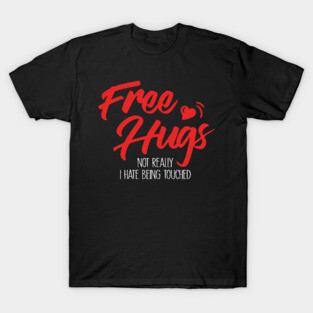 No Free Hugs T-Shirt