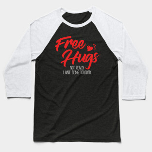 No Free Hugs Baseball T-Shirt