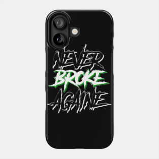 Never broke again Phone Case