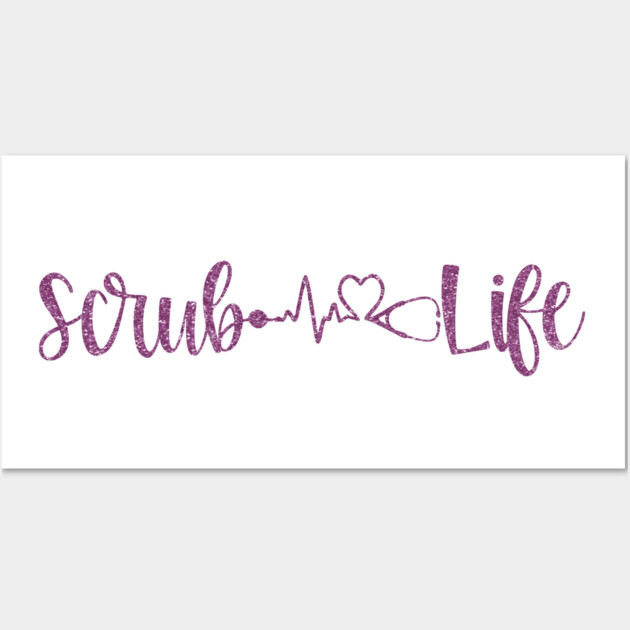 Scrub Life Nurse Script Heartbeat Gift Wall Art by creative