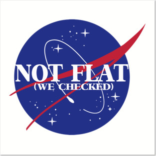 not flat (we checked) Posters and Art