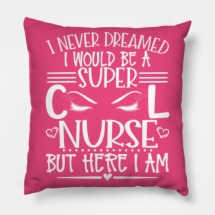 Super Cool Nurse with long Eye Lashes Gift Pillow