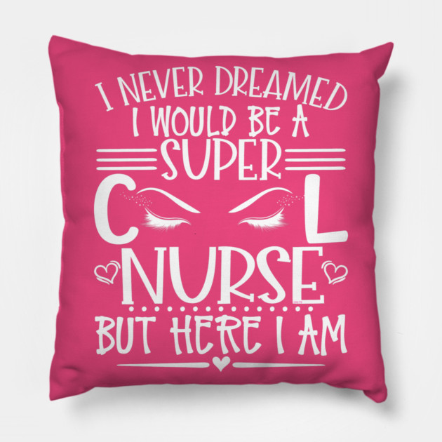 Super Cool Nurse with long Eye Lashes Gift Pillow by creative