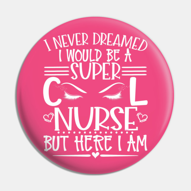 Super Cool Nurse with long Eye Lashes Gift Pin by creative