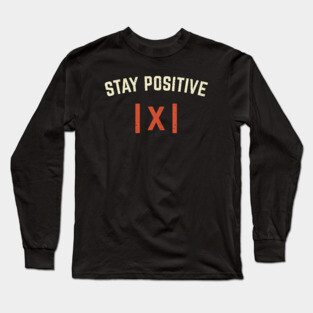 Stay Positive Math Teacher Mathematics Gift Long Sleeve T-Shirt