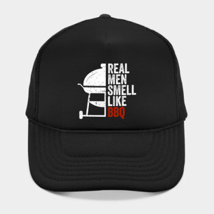 Real Men Smell Like Barbecue Hat