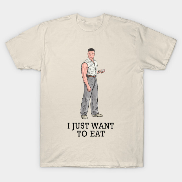I Just Want To Eat - Jean Claude Van Damme - T-Shirt | TeePublic