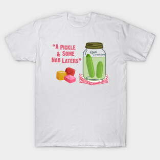 Black Southern Culture - "A Pickle & Some Nah Laters" T-Shirt