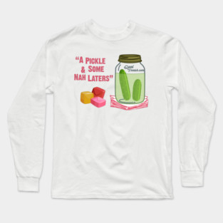 Black Southern Culture - "A Pickle & Some Nah Laters" Long Sleeve T-Shirt