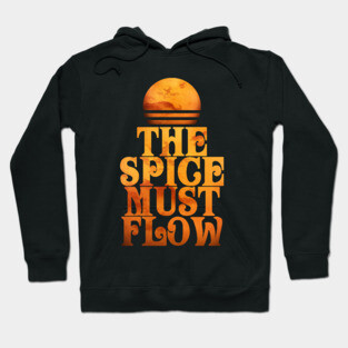 The Spice Must Flow Hoodie