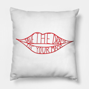 Save The Drama For Your Mama - Friends Pillow