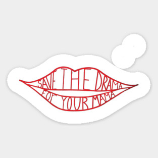 Save The Drama For Your Mama - Friends Sticker
