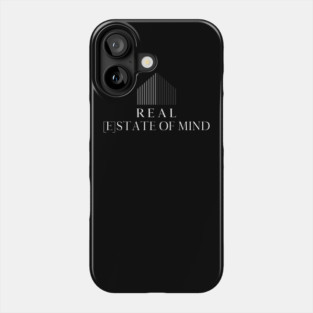 Real [E]state Of Mind Phone Case