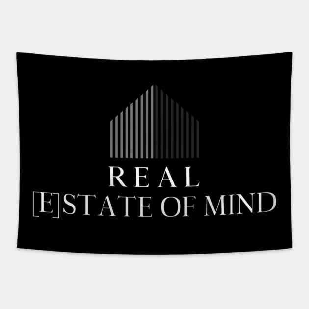 Real [E]state Of Mind Tapestry by REG