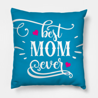 Best Mom Ever Gift for mothers Pillow