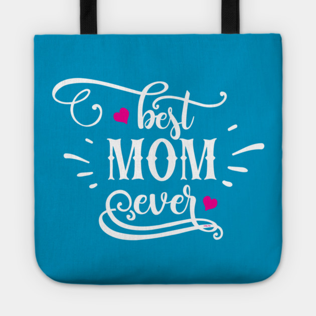 Best Mom Ever Gift for mothers Tote by creative