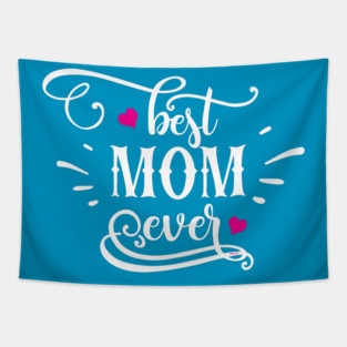Best Mom Ever Gift for mothers Tapestry