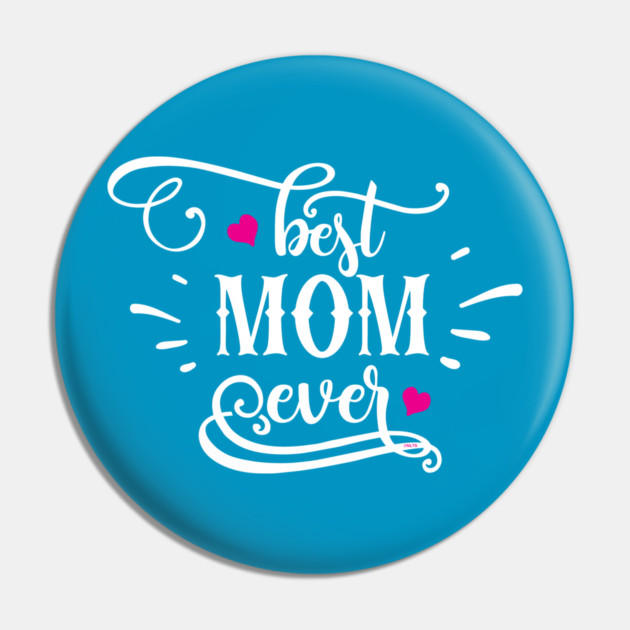 Best Mom Ever Gift for mothers Pin by creative