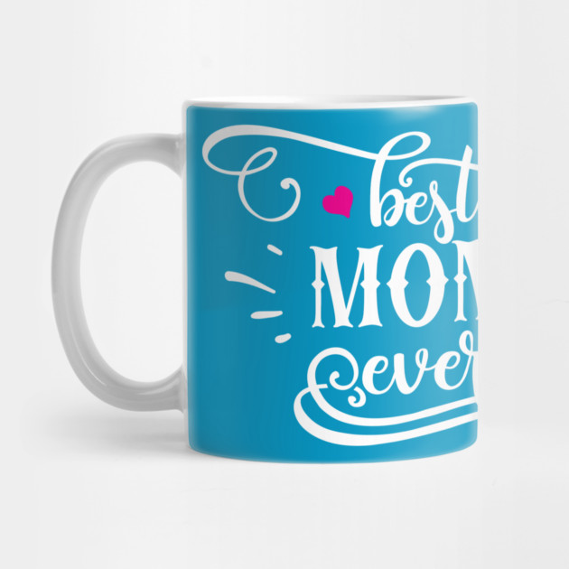 Best Mom Ever Gift for mothers by creative