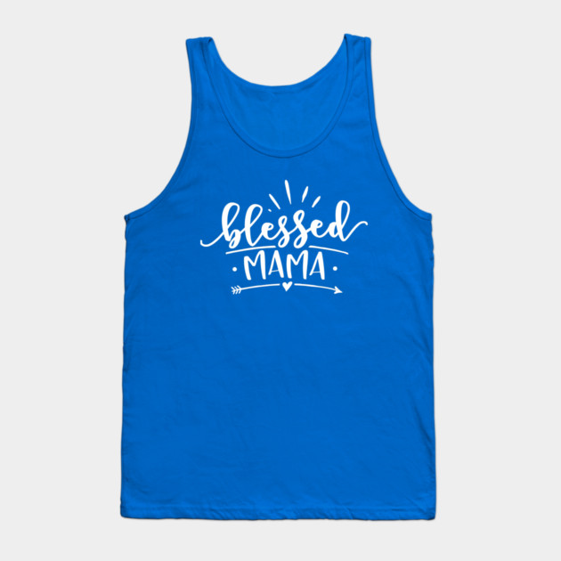 Blessed Mama Gift for mothers Tank Top by creative