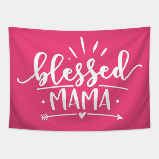 Blessed Mama Gift for mothers Tapestry