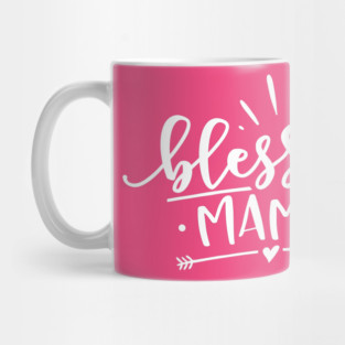 Blessed Mama Gift for mothers Mug