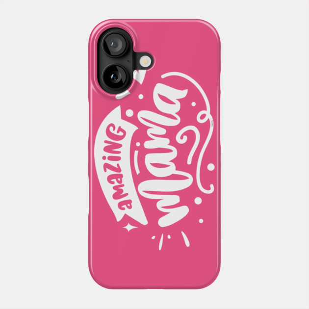 Amazing Mama Gift for mothers Phone Case by creative