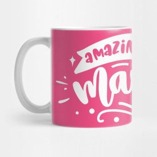 Amazing Mama Gift for mothers Mug