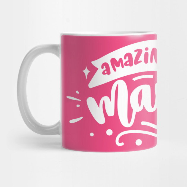 Amazing Mama Gift for mothers by creative