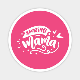 Amazing Mama Gift for mothers Magnet