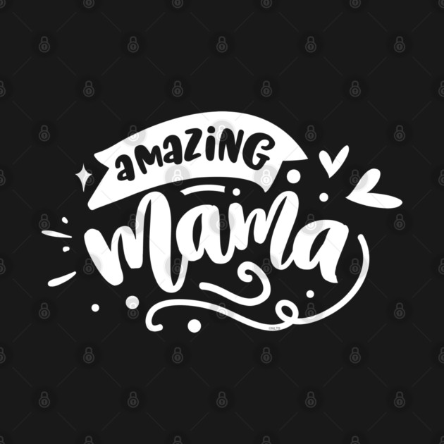 Amazing Mama Gift for mothers by creative