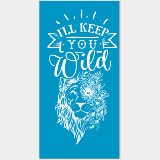 I'll keep you wild Lion Gift for mothers Posters and Art